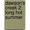 Dawson's Creek 2: Long Hot Summer door Onbekend