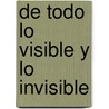 De todo lo visible y lo invisible by Lucia Etxebarria