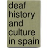 Deaf History and Culture in Spain by Benjamin Fraser