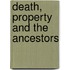 Death, Property and the Ancestors