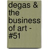 Degas & the Business of Art - #51 by Marilyn R. Brown