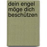 Dein Engel möge dich beschützen by Unknown