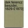 Dek Ferencz Beszdei, 1829-£1873] by Manï¿½ Kï¿½Nyi