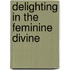 Delighting In The Feminine Divine