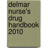 Delmar Nurse's Drug Handbook 2010 by Ph.D. Spratto George R.