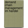 Demand Chain Management im Handel by Gisela Angerer