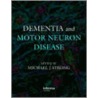 Dementia and Motor Neuron Disease door Strong J. Strong