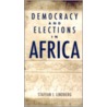 Democracy and Elections in Africa door Staffan I. Lindberg