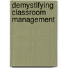 Demystifying Classroom Management door Onbekend