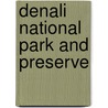 Denali National Park and Preserve door Marshall K. Hall