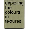 Depicting The Colours In Textures by Michael Wilcox