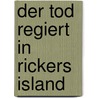 Der Tod regiert in Rickers Island door Jerry Cotton