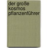 Der große Kosmos Pflanzenführer door Heiko Bellmann