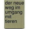 Der neue Weg im Umgang mit Tieren door Linda Tellington-Jones