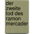 Der zweite Tod des Ramon Mercader