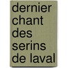 Dernier Chant Des Serins de Laval door Joseph Maxime Beausoleil