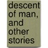 Descent of Man, and Other Stories