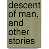 Descent of Man, and Other Stories by Wharton Edith