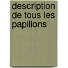 Description de Tous Les Papillons door Jean tienne Berce