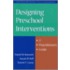 Designing Preschool Interventions