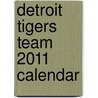Detroit Tigers Team 2011 Calendar door Onbekend