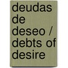 Deudas de Deseo / Debts of Desire door Emma Darcey