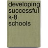 Developing Successful K-8 Schools door Jon W. Wiles