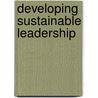 Developing Sustainable Leadership door Professor Brent Davies