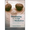 Developing the Craft of Mediation door Marian Roberts