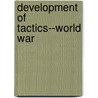 Development Of Tactics--World War door William Balck