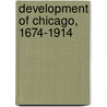 Development of Chicago, 1674-1914 door Milo Milton Quaife