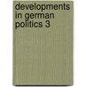 Developments in German Politics 3 door Padgett