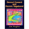 Devout Coward And Karmic Vagabond door Jim Hughes