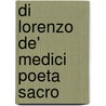 Di Lorenzo De' Medici Poeta Sacro door Onbekend