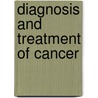 Diagnosis and Treatment of Cancer door Lyman Lyons