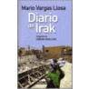 Diario de Irak = Diary about Iraq door Mario Vargas Llosa