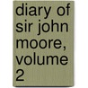 Diary of Sir John Moore, Volume 2 by Sir John Frederick Maurice