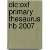 Dic:oxf Primary Thesaurus Hb 2007 door Susan Rennie