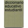 Diccionario Educativo Estudiantil door Larrousse