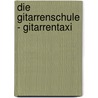 Die Gitarrenschule - Gitarrentaxi door Ulrik Lundström