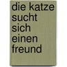 Die Katze sucht sich einen Freund by Meshack Asare