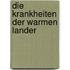 Die Krankheiten Der Warmen Lander