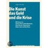 Die Kunst, das Geld und die Krise