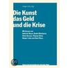 Die Kunst, das Geld und die Krise door Andreas Beyer