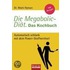 Die Megabolic-Diät. Das Kochbuch