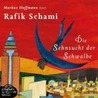 Die Sehnsucht Der Schwalbe. 6 Cds door Rafik Schami