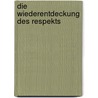 Die Wiederentdeckung des Respekts by Josef Schönberger
