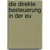 Die Direkte Besteuerung In Der Eu door Koen Lenaerts