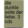 Die Dunkle Seite Der Liebe. 3 Cds door Rafik Schami