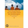 Die heilende Kraft des Buddhismus door Tenzin Wangyal Rinpoche